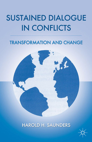 Sustained Dialogue in Conflicts: Transformation and Change book cover by H. Saunders