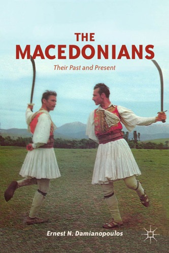 The Macedonians: Their Past and Present book cover by E. Damianopoulos