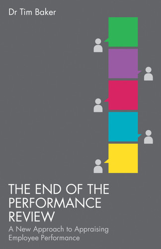The End of the Performance Review: A New Approach to Appraising Employee Performance book cover by T. Baker