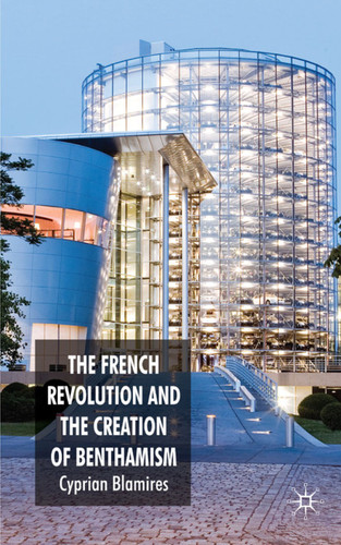 The French Revolution and the Creation of Benthamism book cover by C. Blamires