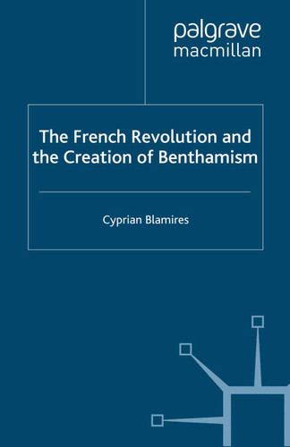The French Revolution and the Creation of Benthamism book cover by C. Blamires