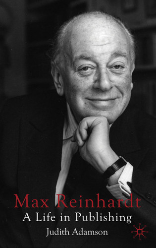 Max Reinhardt: A Life in Publishing book cover by J. Adamson