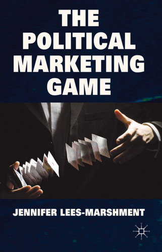 The Political Marketing Game book cover by J. Lees-Marshment