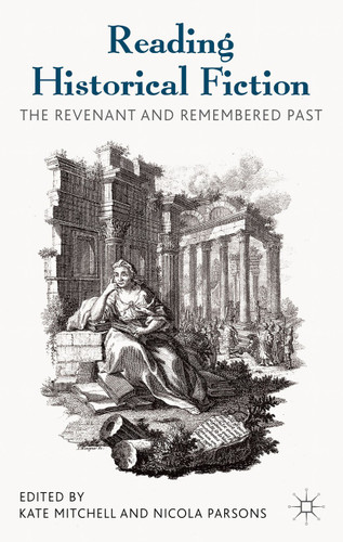 Reading Historical Fiction: The Revenant and Remembered Past book cover by Kate Mitchell