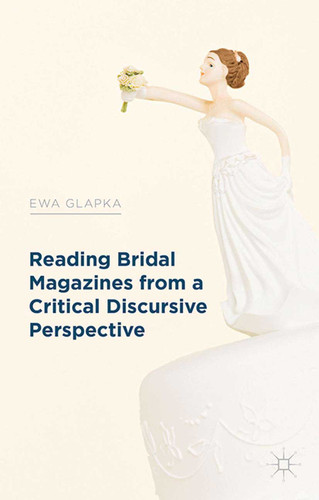 Reading Bridal Magazines from a Critical Discursive Perspective book cover by E. Glapka