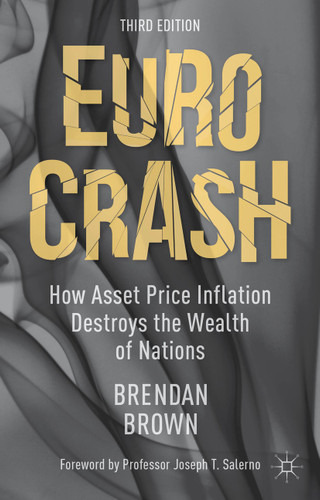 Euro Crash: How Asset Price Inflation Destroys the Wealth of Nations book cover by B. Brown