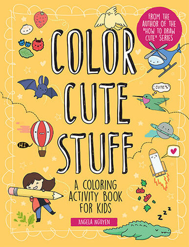 Color Cute Stuff: A Coloring Activity Book for Kids (Draw Cute Stuff #6) book cover by Angela Nguyen