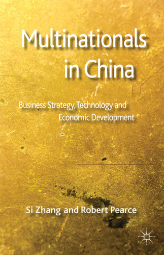 Multinationals in China: Business Strategy, Technology and Economic Development book cover by S. Zhang, R. Pearce