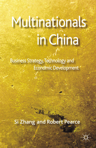 Multinationals in China: Business Strategy, Technology and Economic Development book cover by S. Zhang, R. Pearce