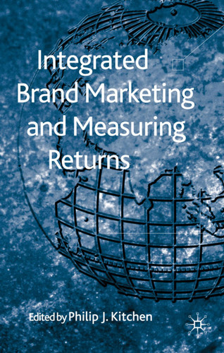 Integrated Brand Marketing and Measuring Returns book cover by 
