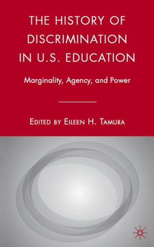 The History of Discrimination in U.S. Education: Marginality, Agency, and Power book cover by 