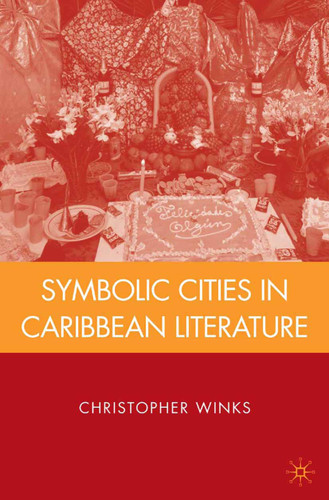 Symbolic Cities in Caribbean Literature book cover by C. Winks