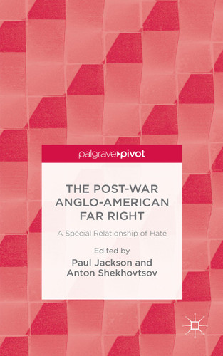 The Post-War Anglo-American Far Right: A Special Relationship of Hate book cover by 