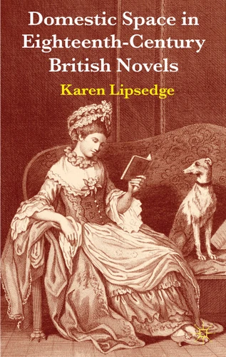 Domestic Space in Eighteenth-Century British Novels book cover by Karen Lipsedge