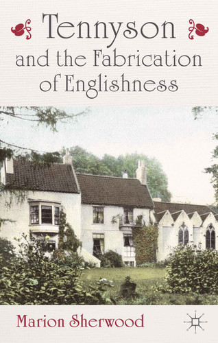 Tennyson and the Fabrication of Englishness book cover by M. Sherwood