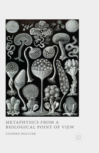 Metaphysics from a Biological Point of View book cover by S. Boulter