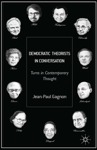 Democratic Theorists in Conversation: Turns in Contemporary Thought book cover by J. Gagnon