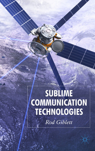 Sublime Communication Technologies book cover by Rod Giblett