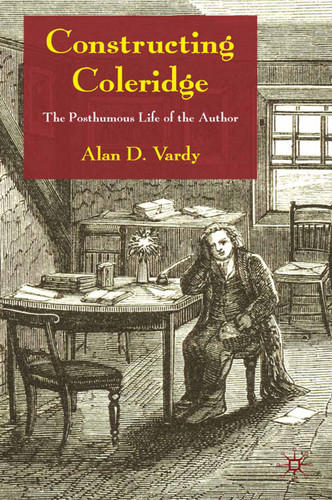 Constructing Coleridge: The Posthumous Life of the Author book cover by A. Vardy
