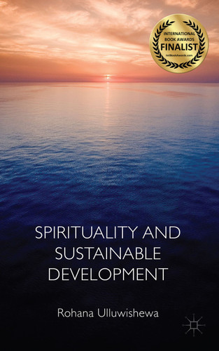 Spirituality and Sustainable Development book cover by Rohana Ulluwishewa