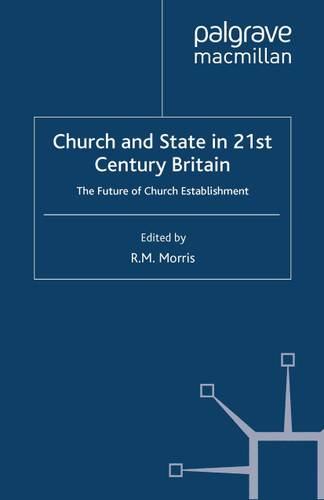 Church and State in 21st Century Britain: The Future of Church Establishment book cover by 
