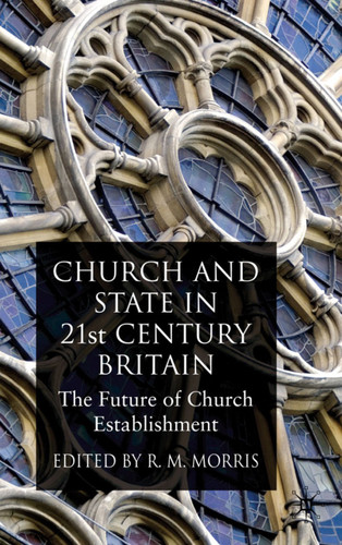 Church and State in 21st Century Britain: The Future of Church Establishment book cover by 