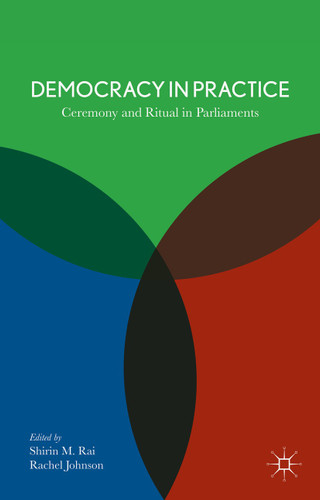 Democracy in Practice: Ceremony and Ritual in Parliament book cover by 