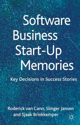 Software Business Start-up Memories: Key Decisions in Success Stories book cover by S. Jansen
