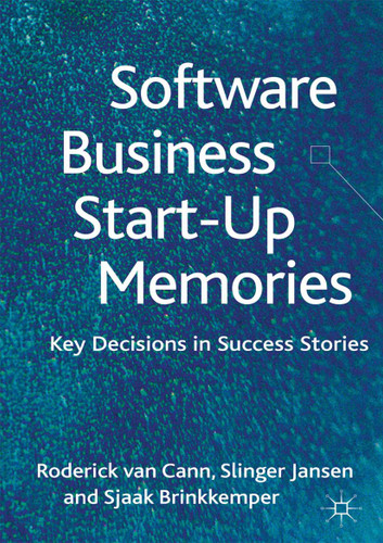 Software Business Start-up Memories: Key Decisions in Success Stories book cover by S. Jansen
