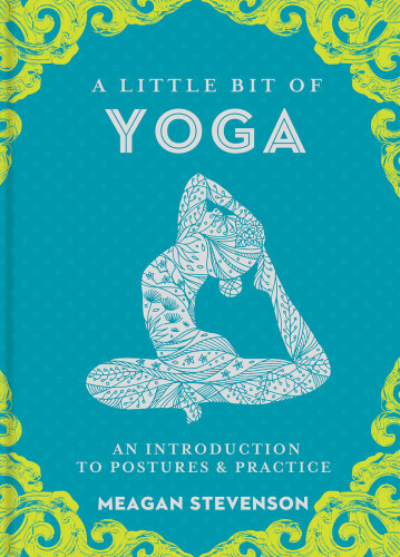 A Little Bit of Yoga: An Introduction to Postures & Practice (Little Bit Series) book cover by Meagan Stevenson