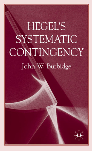 Hegel's Systematic Contingency book cover by J. Burbidge