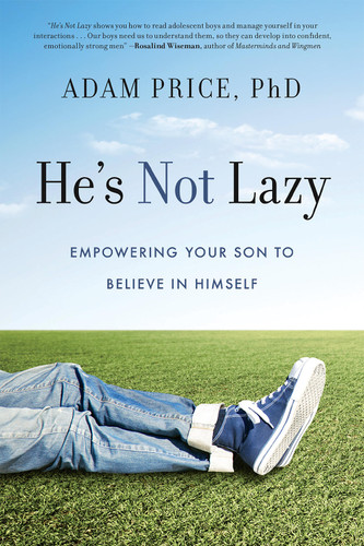He's Not Lazy: Empowering Your Son to Believe In Himself (He's Not Lazy) book cover by Adam Price