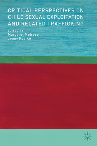 Critical Perspectives on Child Sexual Exploitation and Related Trafficking book cover by 