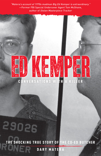 Ed Kemper: Conversations with a Killer: The Shocking True Story of the Co-Ed Butcher (Conversations with a Killer #6) book cover by Dary Matera