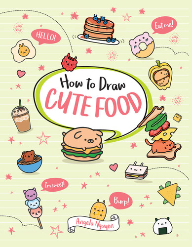 How to Draw Cute Food (Draw Cute Stuff #3) book cover by Angela Nguyen