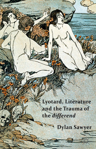 Lyotard, Literature and the Trauma of the differend book cover by D. Sawyer