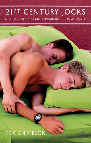 21st Century Jocks: Sporting Men and Contemporary Heterosexuality book cover by E. Anderson