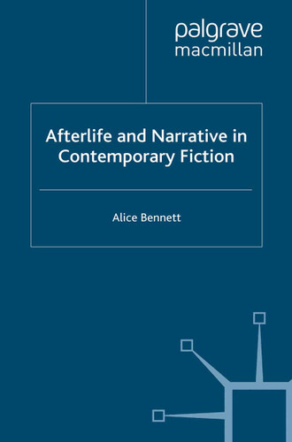 Afterlife and Narrative in Contemporary Fiction book cover by Alice Bennett