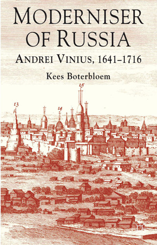 Moderniser of Russia: Andrei Vinius, 1641-1716 book cover by K. Boterbloem
