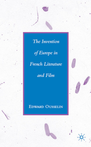 The Invention of Europe in French Literature and Film book cover by E. Ousselin