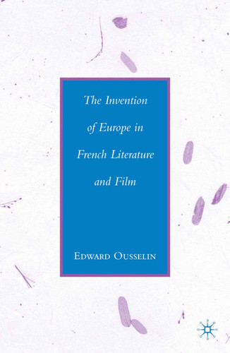 The Invention of Europe in French Literature and Film book cover by E. Ousselin