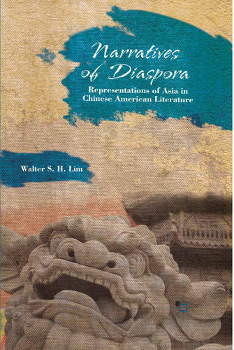 Narratives of Diaspora: Representations of Asia in Chinese American Literature book cover by W. Lim