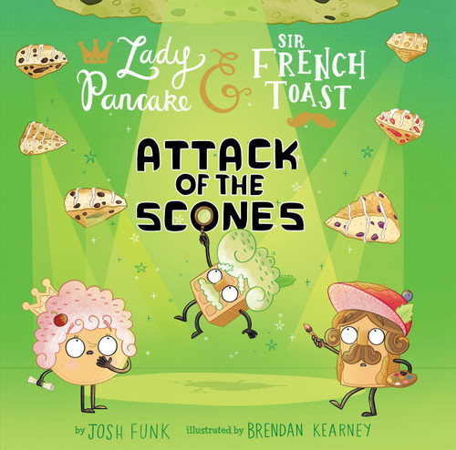 Attack of the Scones (Lady Pancake & Sir French Toast #6) book cover by Josh Funk
