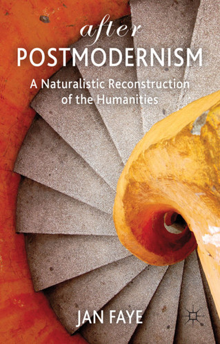 After Postmodernism: A Naturalistic Reconstruction of the Humanities book cover by Jan Faye