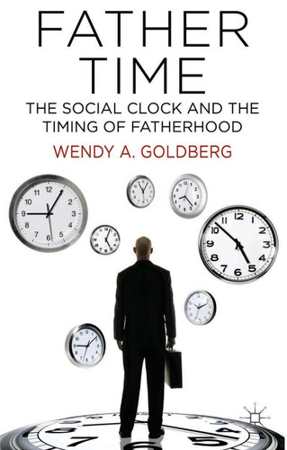 Father Time: The Social Clock and the Timing of Fatherhood book cover by W. Goldberg