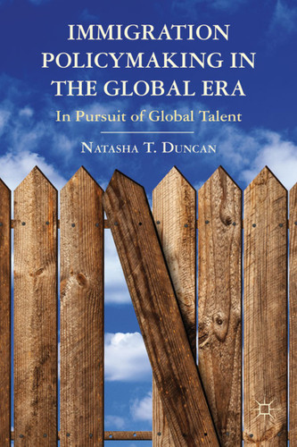 Immigration Policymaking in the Global Era: In Pursuit of Global Talent book cover by N. Duncan