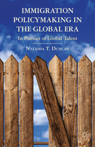 Immigration Policymaking in the Global Era: In Pursuit of Global Talent book cover by N. Duncan