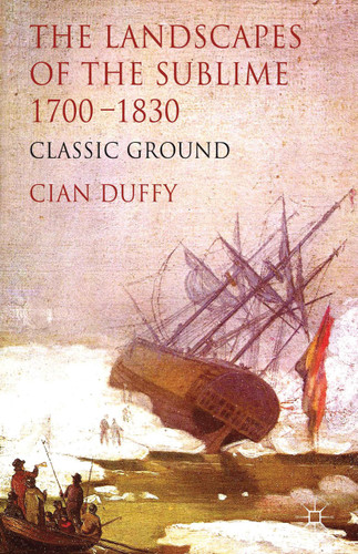The Landscapes of the Sublime 1700-1830: Classic Ground book cover by C. Duffy