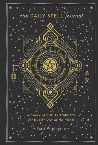 The Daily Spell Journal: A Diary of Enchantments for Every Day of the Year (Gilded, Guided Journals) book cover by Patti Wigington