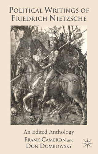 Political Writings of Friedrich Nietzsche: An Edited Anthology book cover by F. Cameron, D. Dombowsky